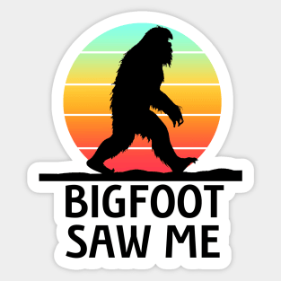 Bigfoot Saw Me with gradient sunset Sticker